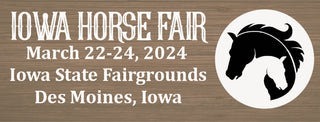 Promotional image for the Iowa Horse Fair, scheduled for March 22-24, 2024, at the Iowa State Fairgrounds in Des Moines, Iowa. Join us for an exciting equestrian event!
