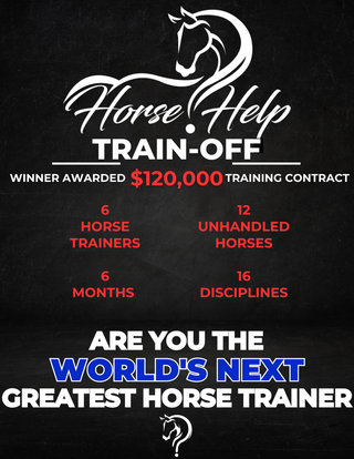 Promotional image for the Horse Help Train-Off, featuring 6 horse trainers, 12 unhandled horses, 6 months of training, and 16 disciplines. The winner receives a $120,000 training contract, showcasing the competition's intensity and the valuable prize at stake.
